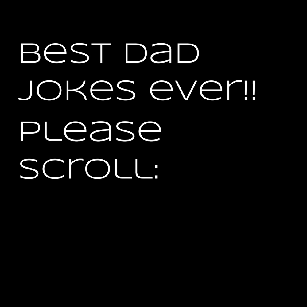 Dad jokes!! 😂😂